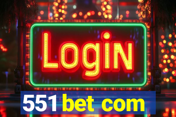 551 bet com